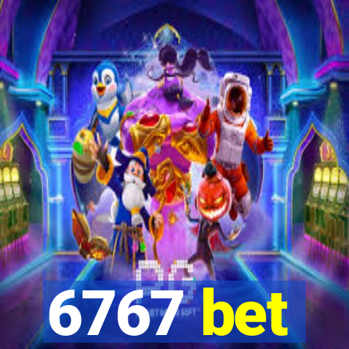 6767 bet